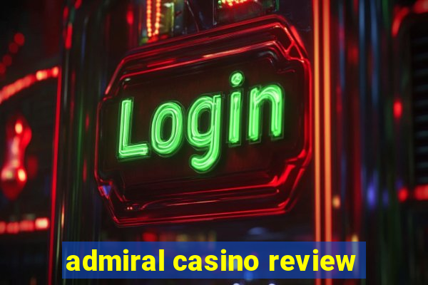 admiral casino review