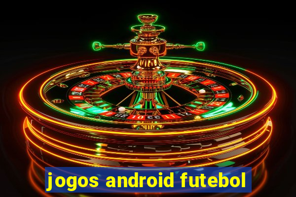 jogos android futebol