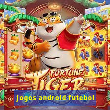 jogos android futebol