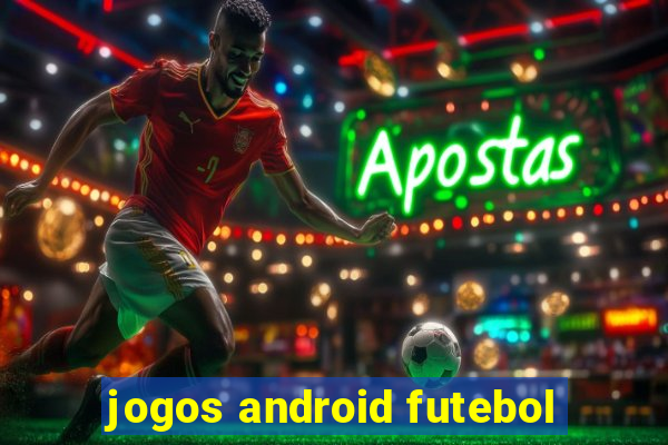 jogos android futebol