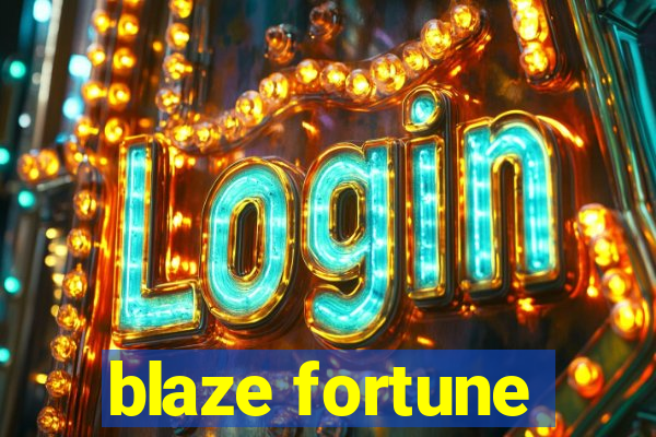 blaze fortune