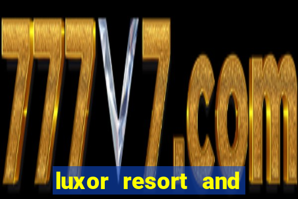 luxor resort and casino hotel