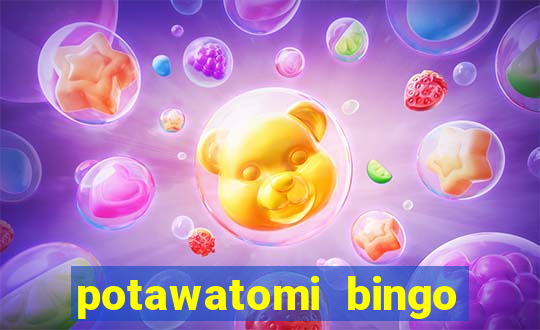 potawatomi bingo and casino