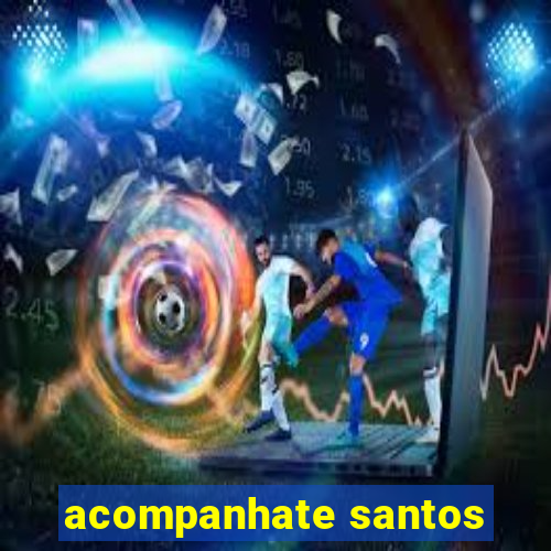 acompanhate santos