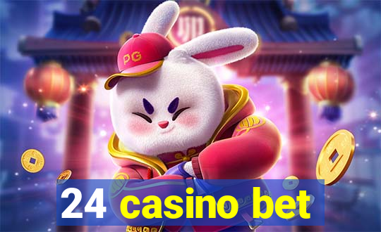 24 casino bet