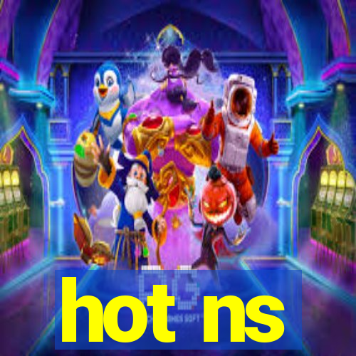 hot ns