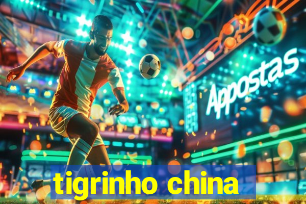 tigrinho china