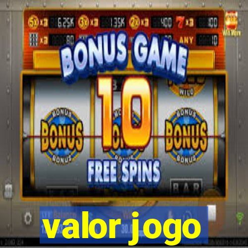 valor jogo