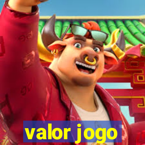 valor jogo