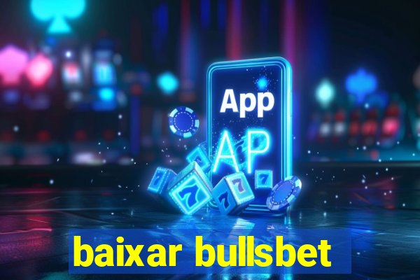 baixar bullsbet