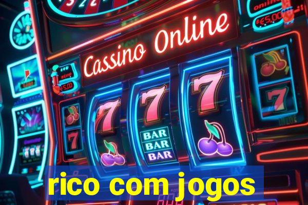 rico com jogos