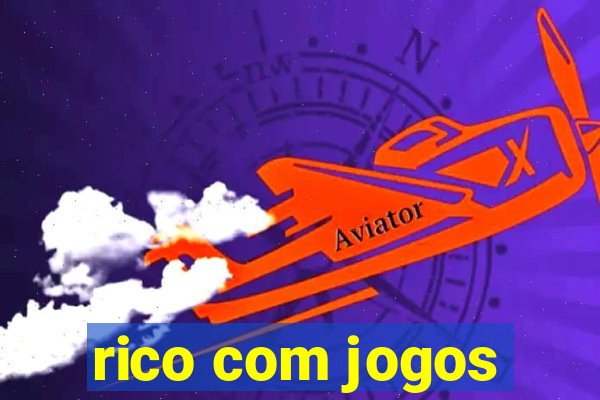 rico com jogos