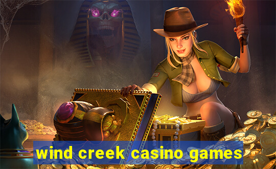 wind creek casino games