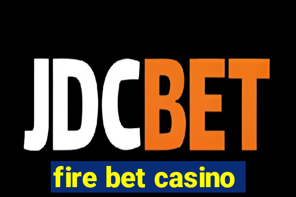 fire bet casino