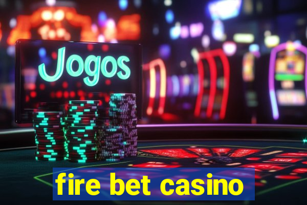 fire bet casino