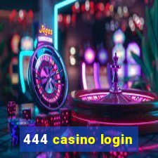 444 casino login