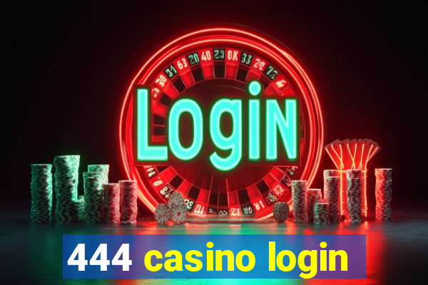 444 casino login