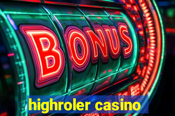 highroler casino