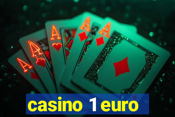 casino 1 euro