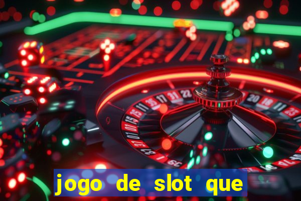 jogo de slot que paga de verdade