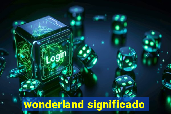 wonderland significado