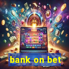 bank on bet