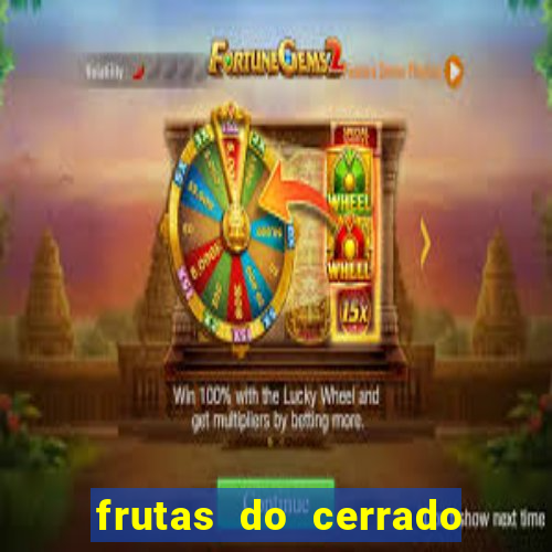 frutas do cerrado de a a z