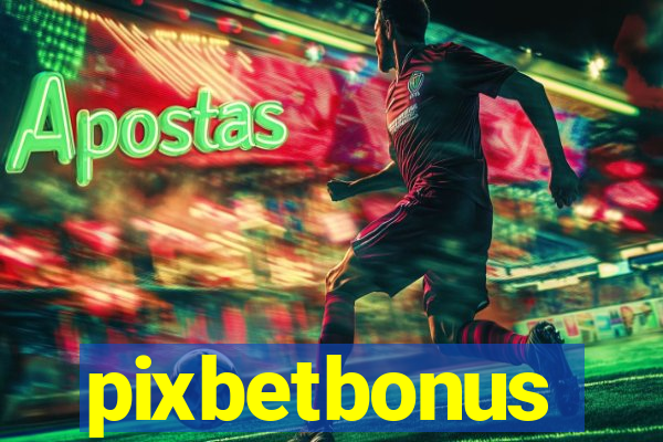 pixbetbonus