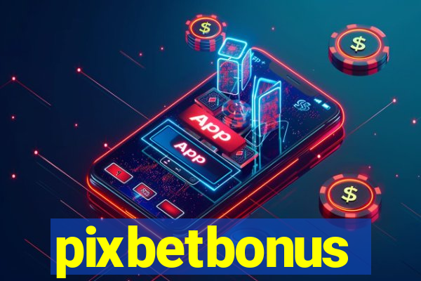 pixbetbonus