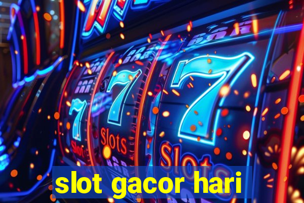 slot gacor hari