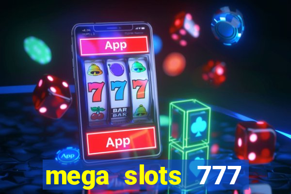 mega slots 777 casino apk