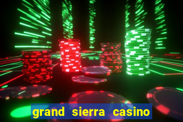 grand sierra casino reno nv