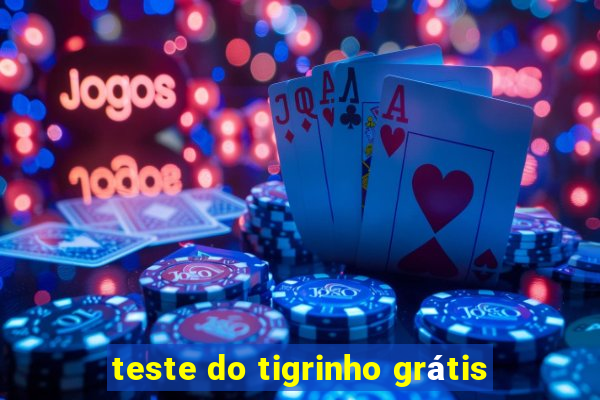 teste do tigrinho grátis