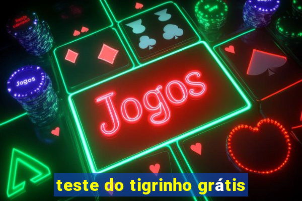 teste do tigrinho grátis