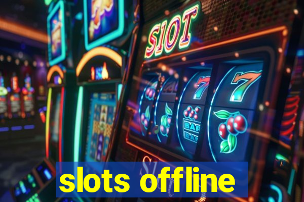 slots offline