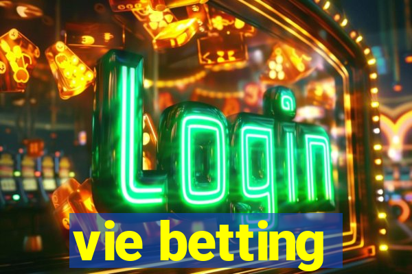 vie betting