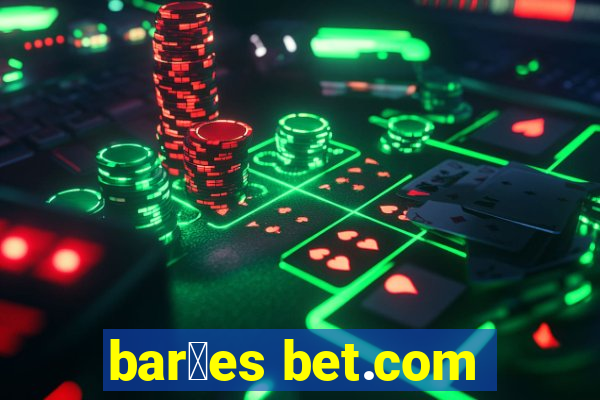 bar玫es bet.com