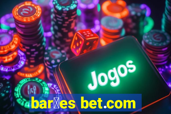 bar玫es bet.com