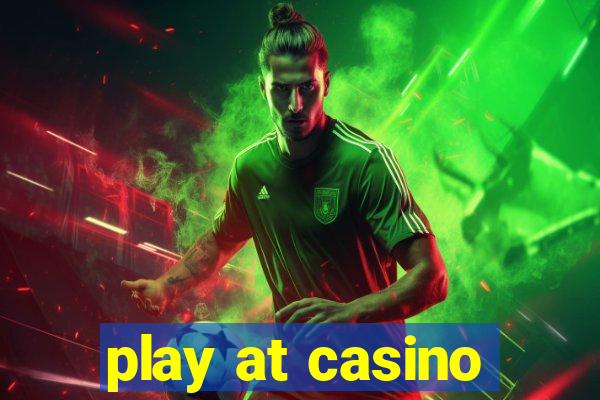 play at casino