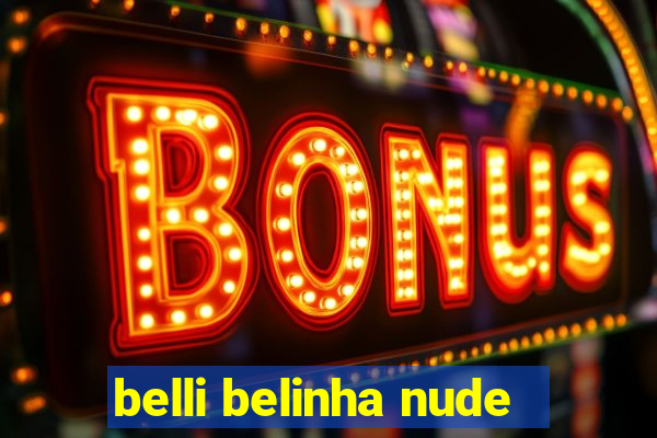 belli belinha nude