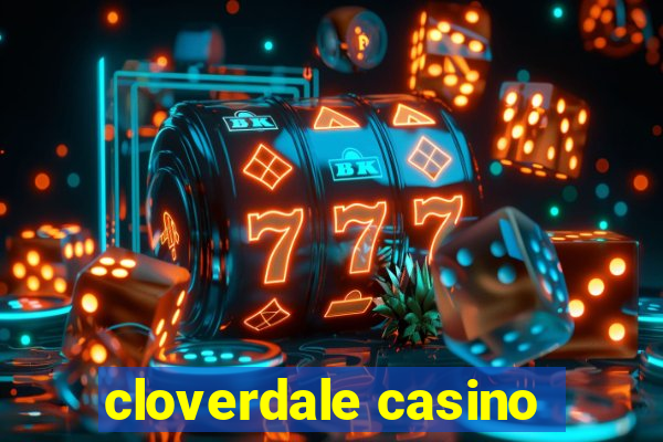 cloverdale casino