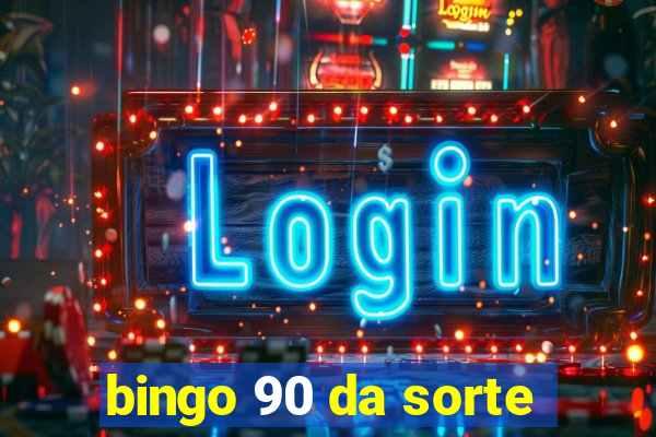 bingo 90 da sorte