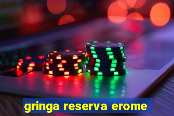 gringa reserva erome