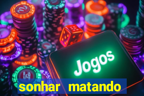 sonhar matando porco jogo do bicho