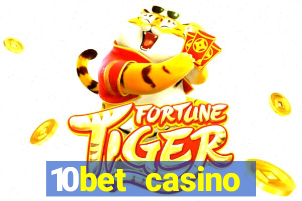 10bet casino welcome bonuses