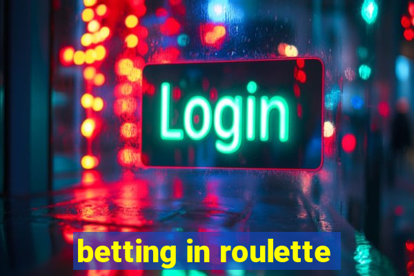 betting in roulette