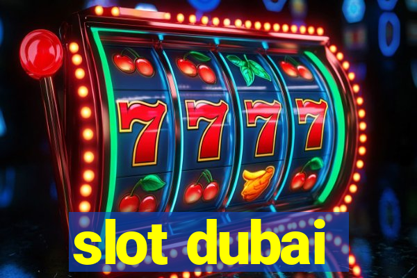 slot dubai