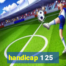 handicap 1 25