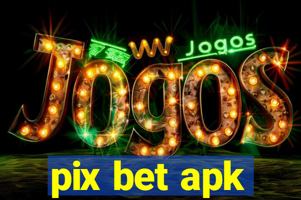 pix bet apk