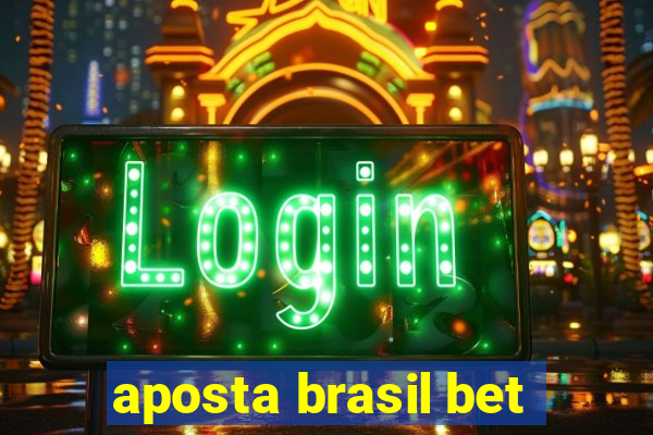 aposta brasil bet